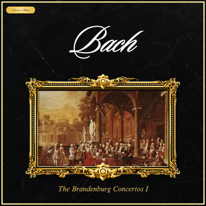 Bach: The Brandenburg Concertos I