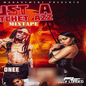 Just A Ratchet Azz Mixtape (Explicit)