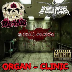 ORGAN-CLINIC (feat. LORD-K-HAOS & REKT HEARSE) [Explicit]