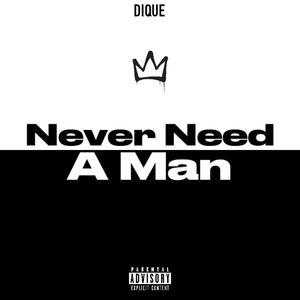 Never Need a Man (Explicit)