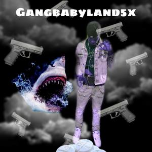 Gangbabyland5x (Explicit)