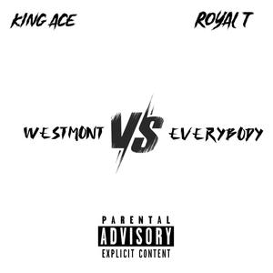 Westmont VS Everybody (feat. Royal T) [Explicit]