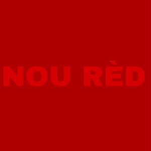 Nou Rèd (feat. MaxFlo) [Explicit]