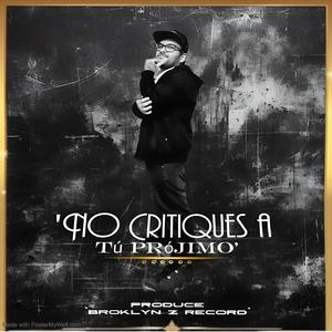 No critiques a tú prójimo (feat. Broklyn ZR) [Explicit]