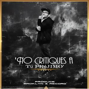 No critiques a tú prójimo (feat. Broklyn ZR) (Explicit)