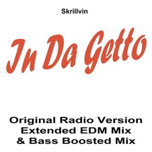 In da Getto (Original Radio Version, Extended EDM Mix & Bas Boosted Mix)