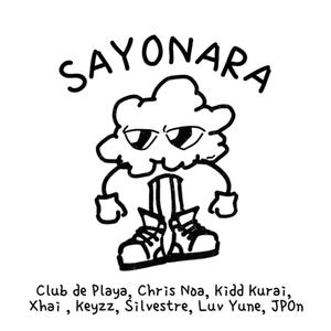 SAYONARA (feat. Kidd kurai,ChrisNoa,Luv Yune,JPOn & Silvestre-LOQBCS) (Explicit)