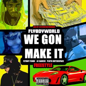 We Gon Make It (Explicit)