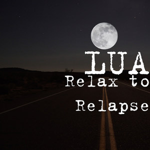 Relax to Relapse (Explicit)