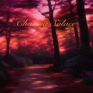 Chasing Solace (Explicit)