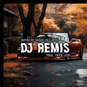 DJ REMIS by Bagas Dea Rmx (Remix)