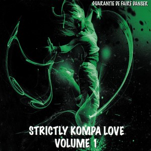 Garantie de faire danser, vol. 1 (Strictly kompa love)