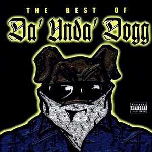 The Best of Da' Unda' Dogg (Explicit)