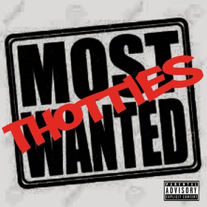 Thotties Most Wanted (feat. Xander & Lil ***** Milk) (Explicit)