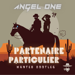 Partenaire Particulier (Wanted Bootleg)