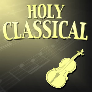 Holy Classical (50 Famous Classical Music Pieces !)