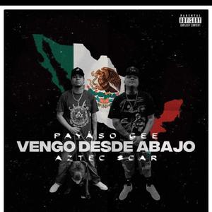 Vengo Desde Abajo (feat. Aztec $car) [Explicit]