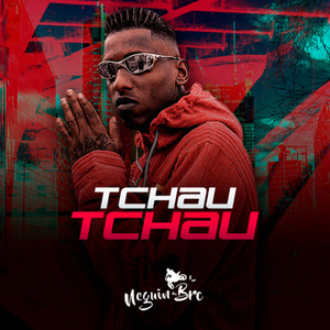 Tchau Tchau (Explicit)