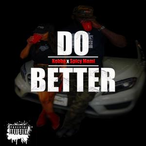 Do Better (feat. Spicy Mami) [Explicit]