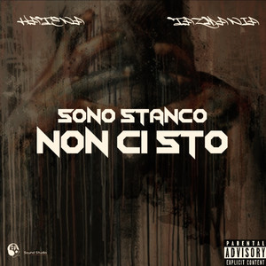 Sono stanco, non ci sto (Explicit)