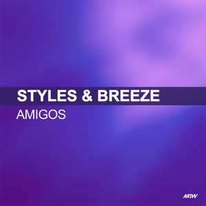 Amigos (Alex K Remix / Styles & Breeze Presents Infextious)