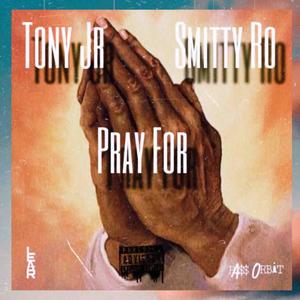 PRAY FOR (feat. Smitty Ro) [Explicit]