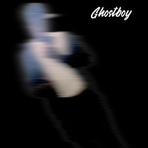 Ghost boy (Explicit)