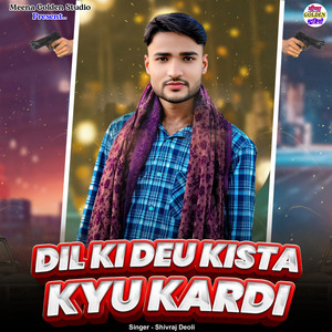 Dil Ki Deu Kista Kyu Kardi