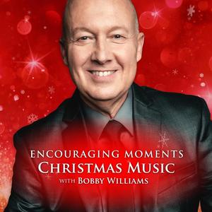 Encouraging Moments Christmas Music with Bobby Williams