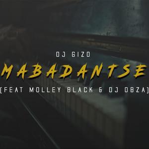 Mabadantse(feat. Molley Black & Dj Obza)