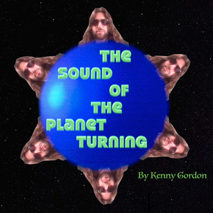 The Sound of the Planet Turning (Explicit)