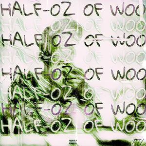Half-Oz Of Woo (Explicit)