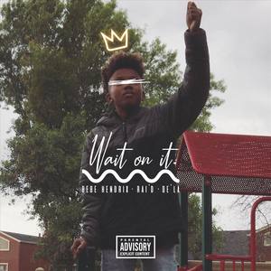 Wait on It(feat. Rai'd) (Explicit)