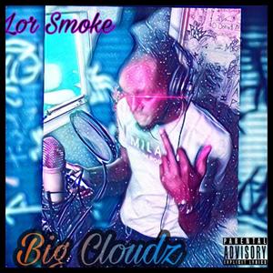 Big Cloudz (Explicit)