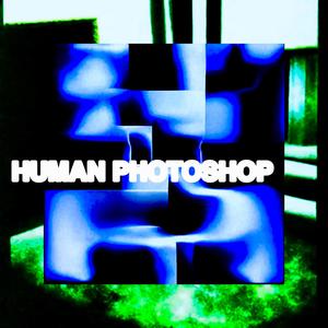 HUMAN PHOTOSHOP (Explicit)