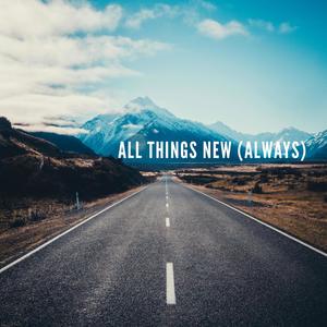 All Things New (Always) (feat. Nick Forshay) [Acoustic]