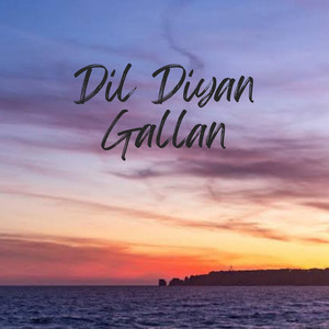 Dil Diyan Gallan