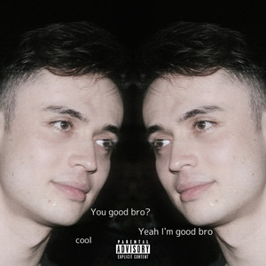 We're good bro (Explicit)