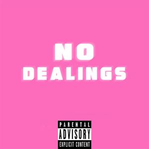 No Dealings (Explicit)