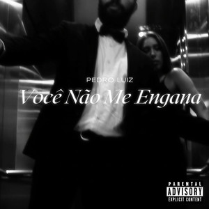 Você Não Me Engana (Explicit)