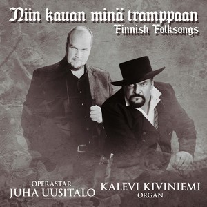 Niin Kauan Minä Tramppaan (Finnish Folksongs)