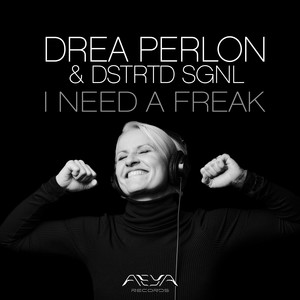 I Need a Freak (DSTRTD SGNL Remix)