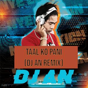 Taal Ko Pani (Remix)