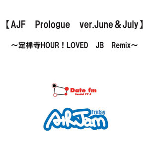 Ajf Prologue Ver. June&July - Jyouzenji Hour! Loved Jb Remix - Single