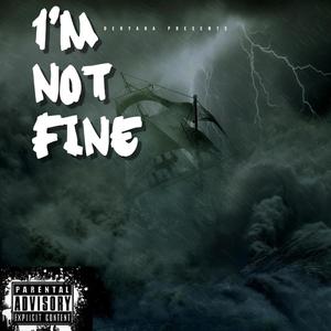 I'm Not Fine(feat. Genesis) (Explicit)