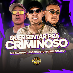 Quer Sentar pra Criminoso (Explicit)