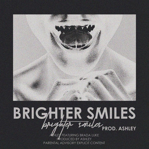 Brighter Smiles (feat. Brada Luke) [Explicit]