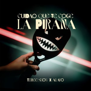 Cuidao que te coge la piraña