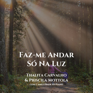 Faz-Me Andar Só Na Luz