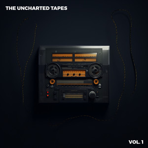 The Uncharted Tapes: Vol. 1